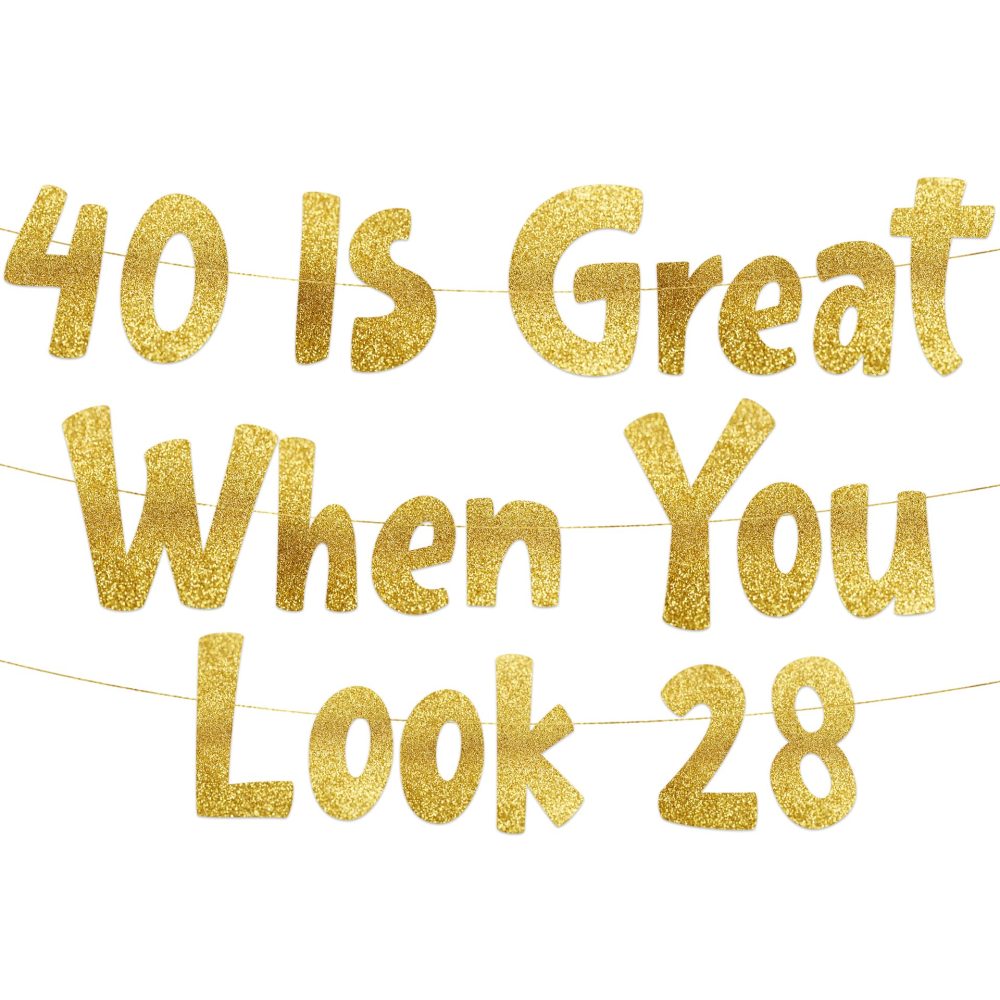 40 Is Great When You Look 28 Gold Glitter Banner - 40th Birthday Party Decorations and Supplies